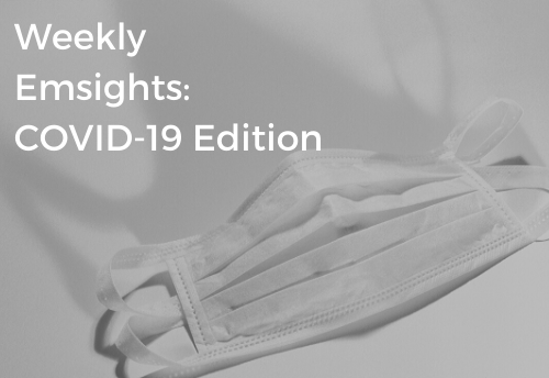 Weekly Emsights: COVID-19 Edition
