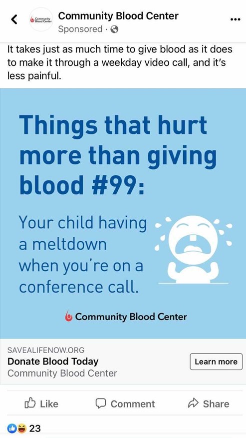 A Facebook Ad from Community Blood Center that consists of an image with a light blue background and dark blue text that reads: "Things that hurt more than giving blood #99: Your child having a meltdown when you're on a conference call"