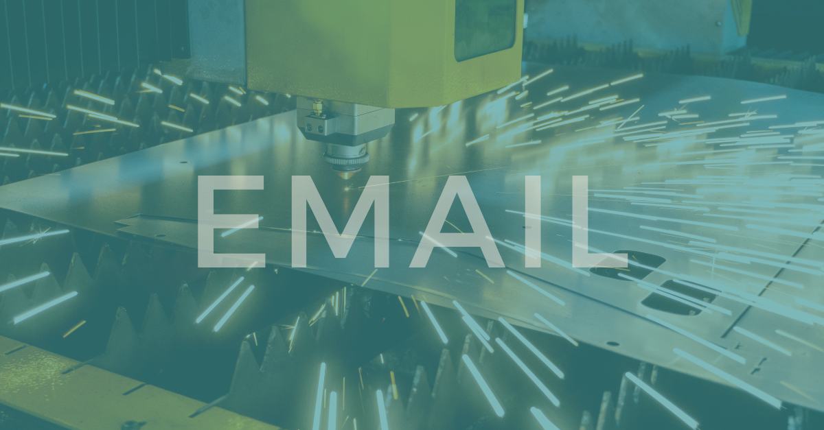 Leveraging Email to Optimize Manufacturing Marketing